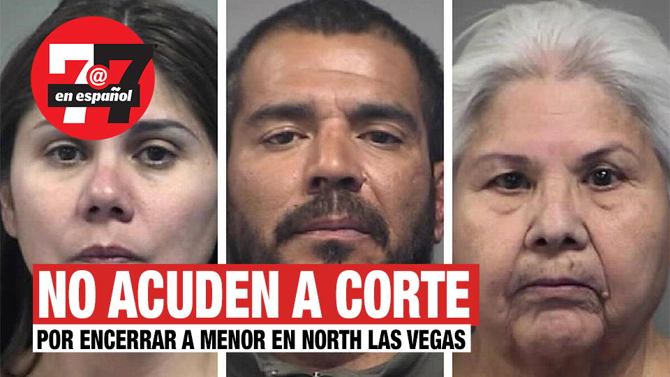 Noticias de Las Vegas | No acuden a corte acusados de encerrar a menor en North Las Vegas por un año