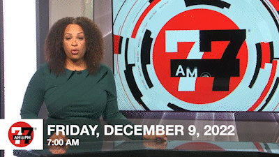 7@7 AM for Friday, December 9, 2022