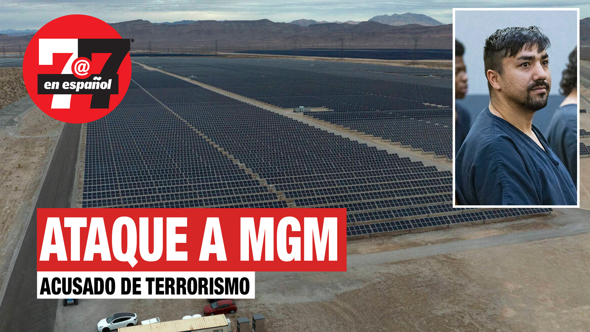 Noticias de Las Vegas | Acusan a hombre de ataque terrorista a planta de MGM