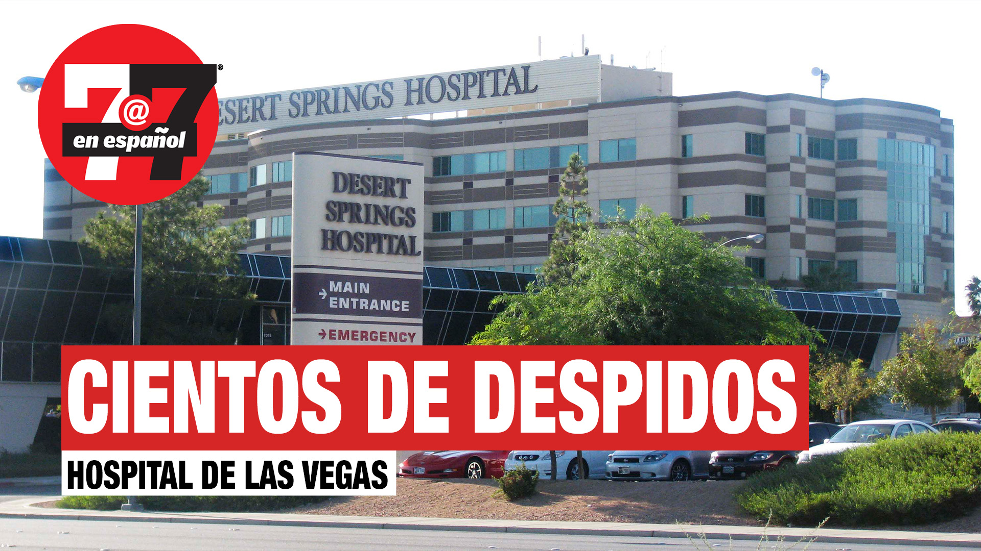 Noticias de Las Vegas | Cientos de empleados serán despedidos de hospital