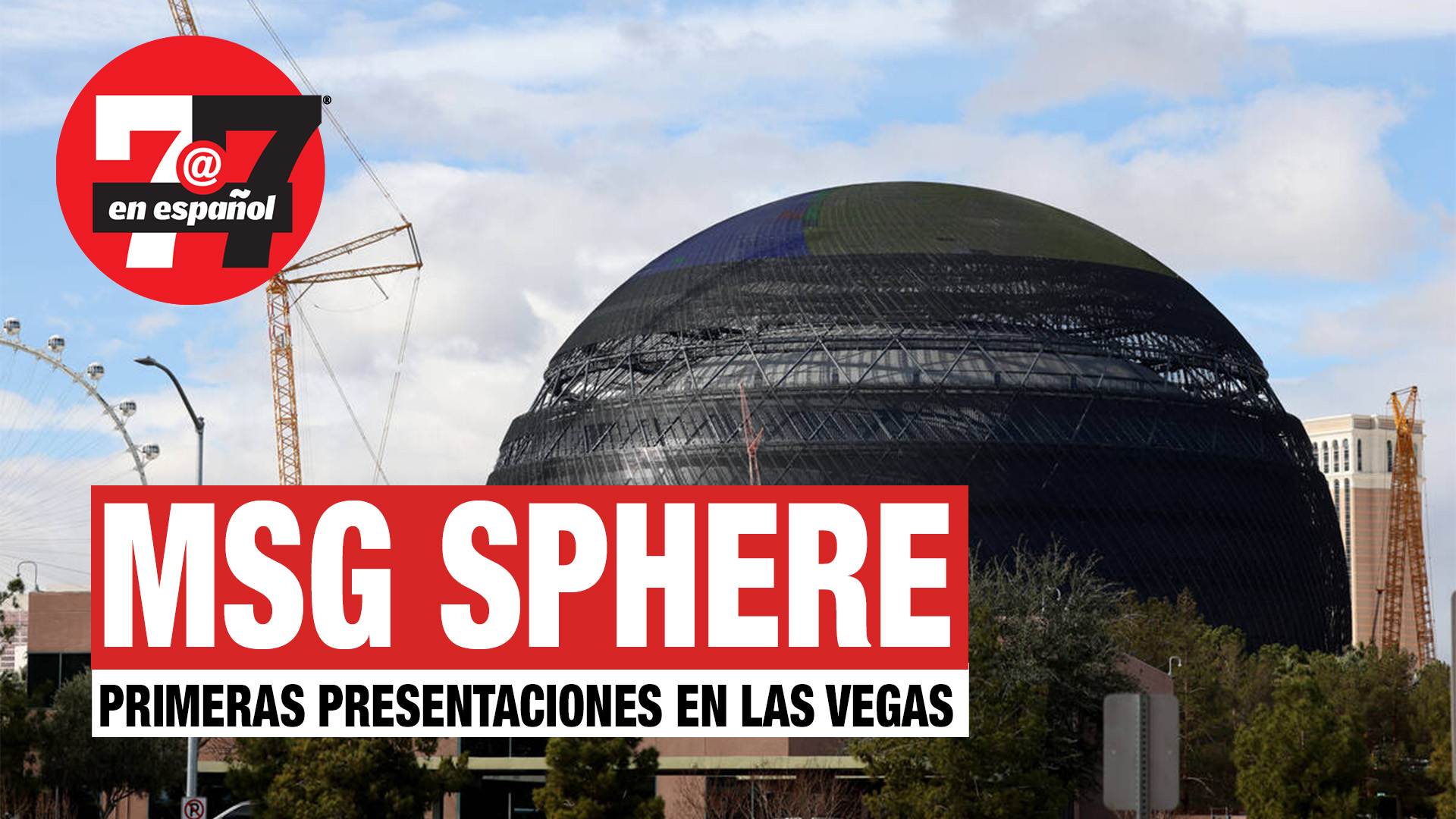 Noticias de Las Vegas | Anunciarán pronto primeras presentaciones en MSG Sphere