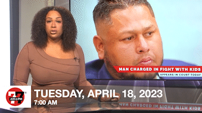 7@7 AM for Tuesday, April 18, 2023