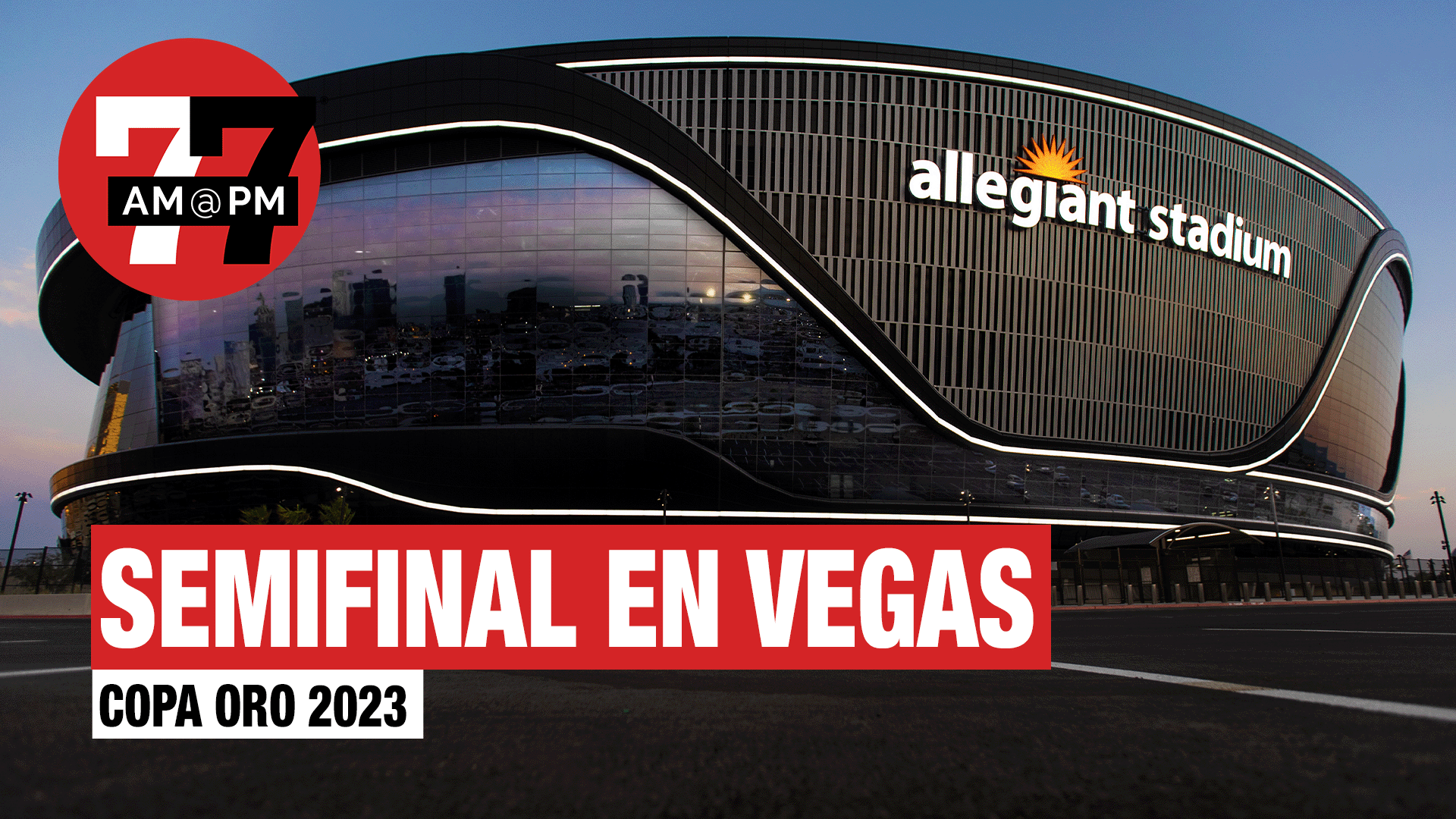 Noticias de Las Vegas | Anuncian que semifinal de la Copa Oro será en Allegiant Stadium