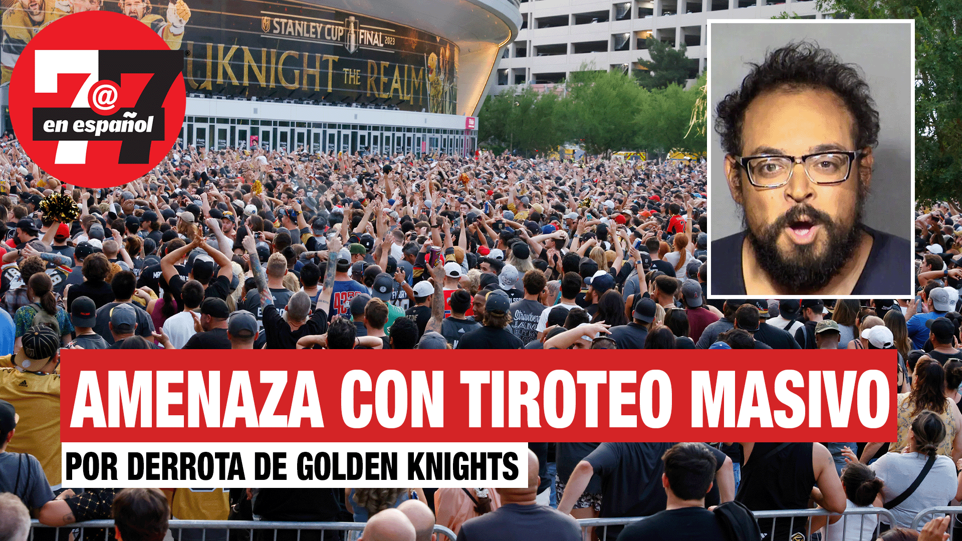 Noticias de Las Vegas | Amenazó con tiroteo masivo si perdían los Golden Knights