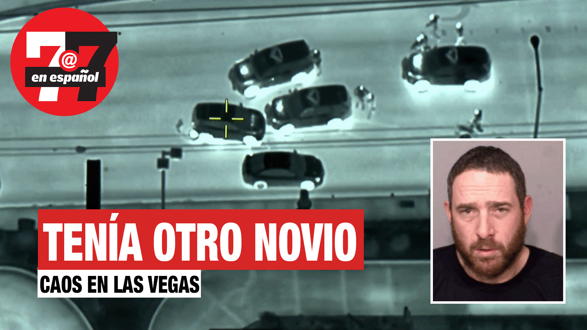 Noticias de Las Vegas | Policía: hombre secuestró a novia por tener otro novio y causa caos