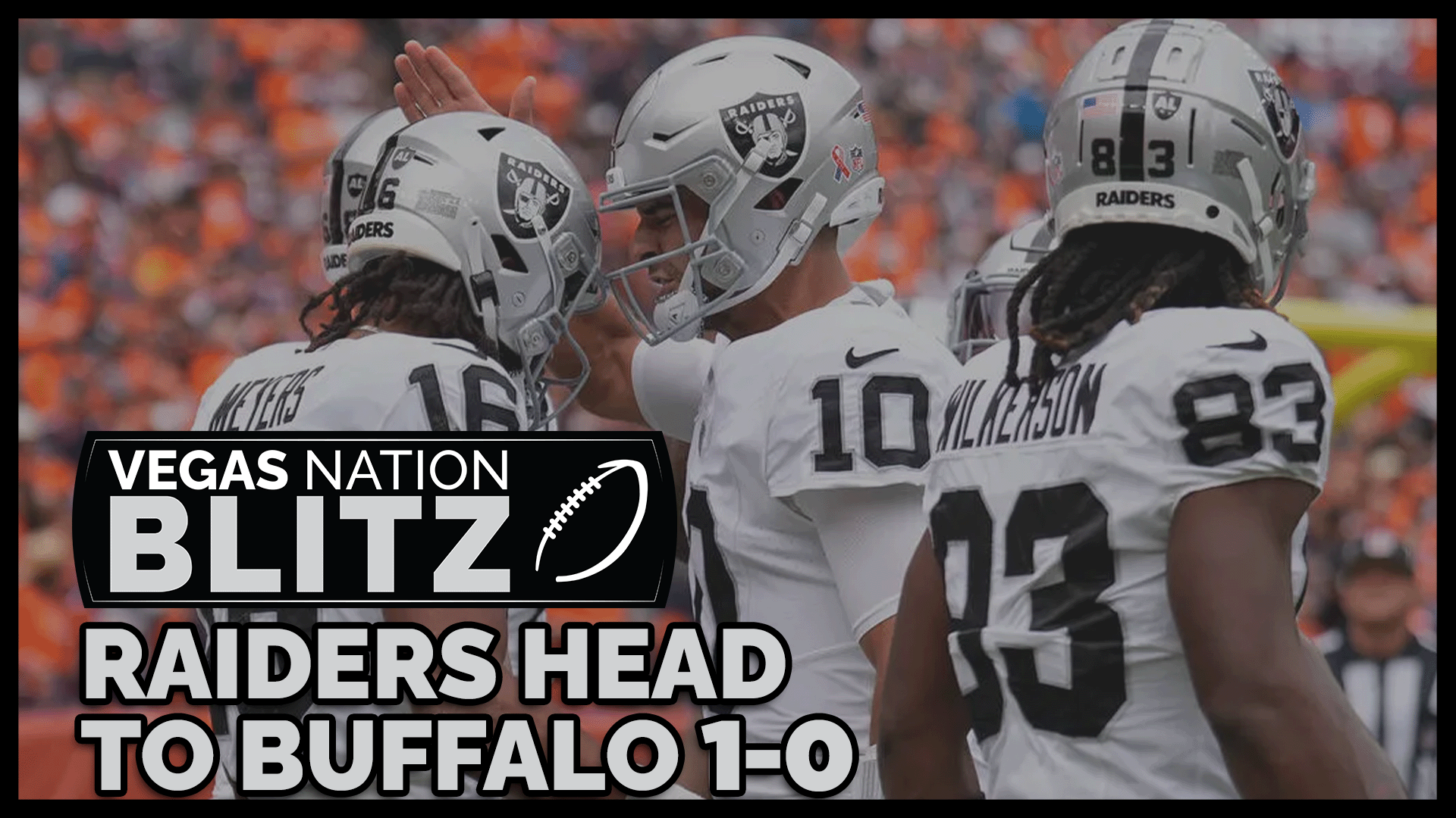 Raiders head to Buffalo 1-0 | Vegas Nation Blitz