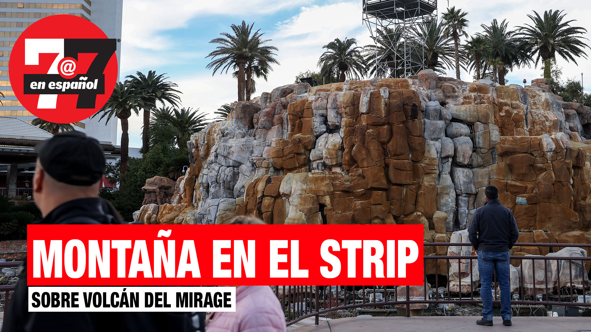 Noticias de Las Vegas | Comienza construcción de montaña sobre volcán del Mirage en el Strip