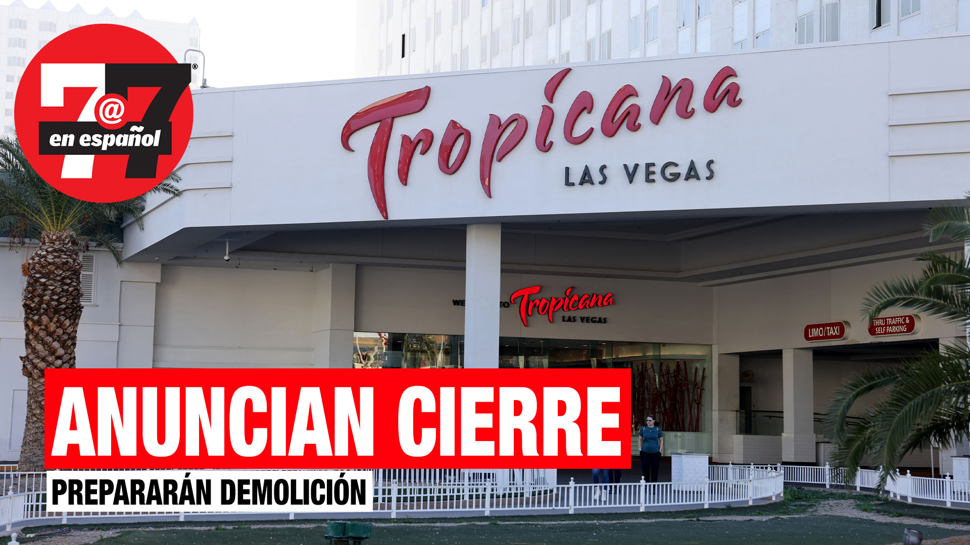 Noticias de Las Vegas | Anuncian cierre del Tropicana en el Strip previo a su demolición