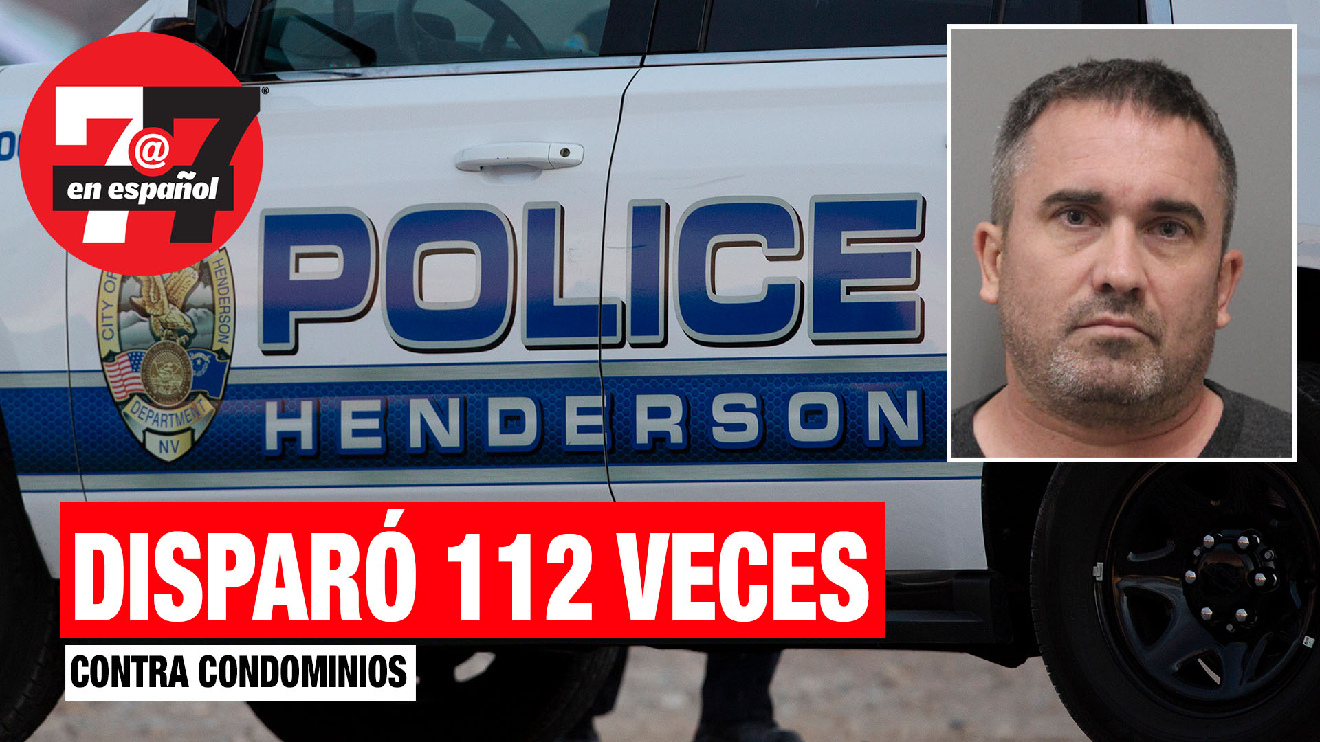 Noticias de Las Vegas | Disparó 112 veces hacia condominios en Henderson