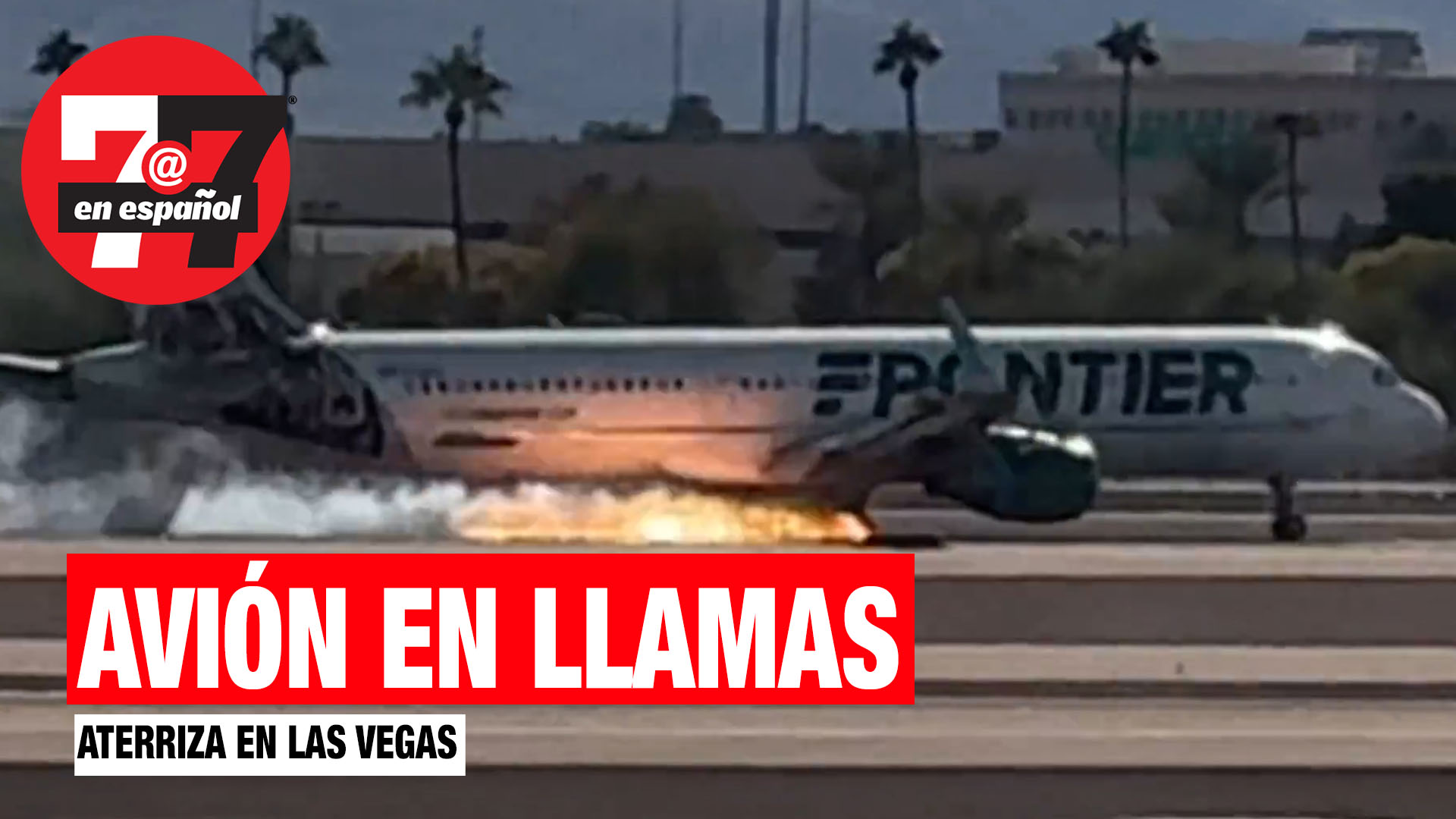 Noticias de Las Vegas | Avión en llamas con 190 pasajeros aterriza en Las Vegas