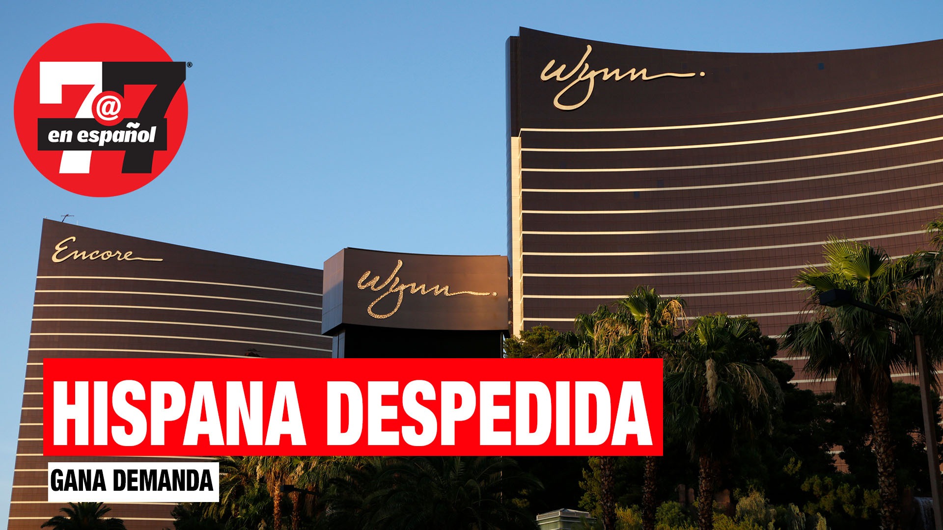 Noticias de Las Vegas | Ex trabajadora hispana de Wynn Resorts obtiene miles de dólares en compensación.