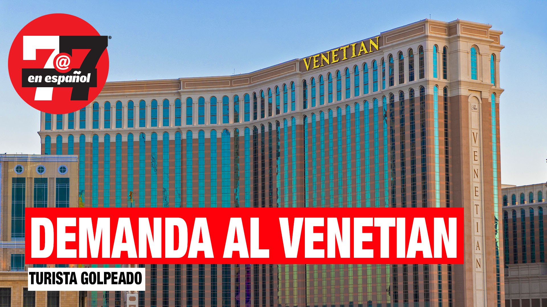 Noticias de Las Vegas | Alega que sufrió fuertes golpes en la cabeza y rostro un turista que demanda al hotel y casino The Venetian.