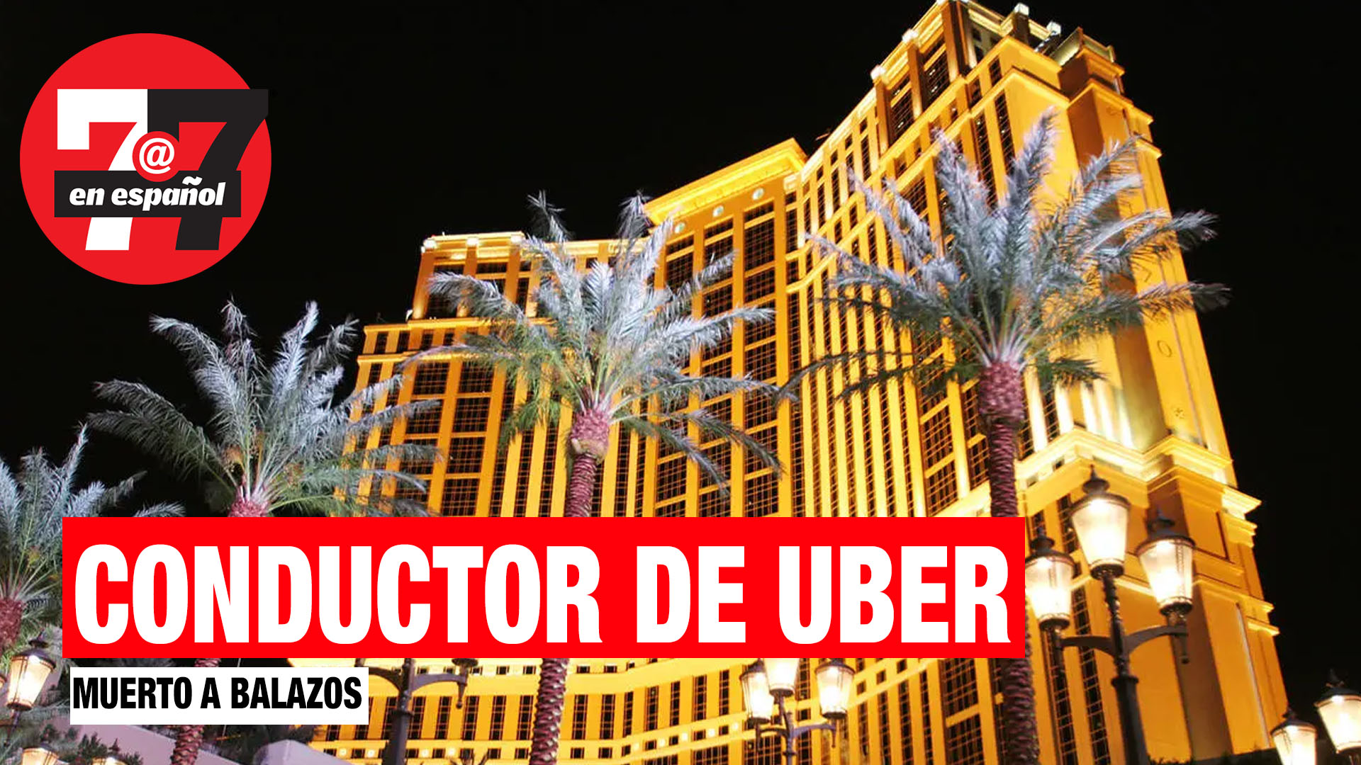 Noticias de Las Vegas | Conductor de Uber recibe disparo mortal en el Strip de Las Vegas.